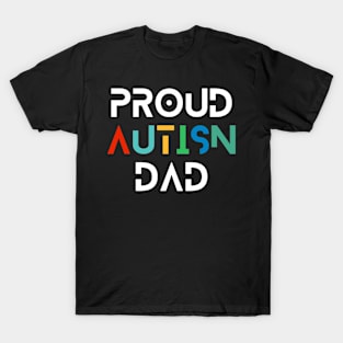 Proud Autism Dad Shirts Rainbow Colorful Design, Autism Day Shirt For Father and Mom T-Shirt